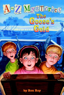 A-Z Mysteries The Goose s Gold 