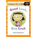 I'm Going To Read!  3- Good Luck,Bad Luck