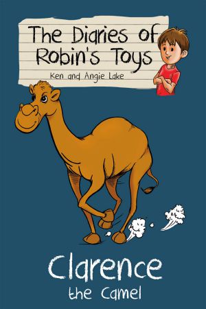 The Diaries Of Robin's Toys 4- Clarence The Camel