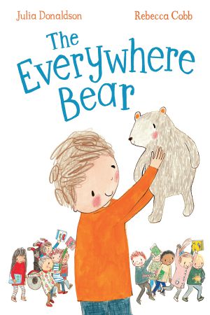 Julia Donaldson- The Everywhere Bear