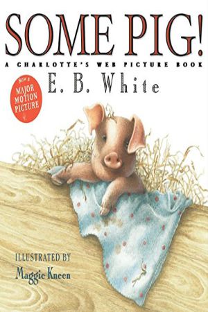 Some Pig A Charlotte's Web Picture Book